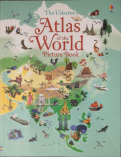 The Usborne Atlas of the World Picture Book