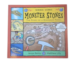 MONSTER STONES — THE STORY OF A DINOSAUR FOSSIL