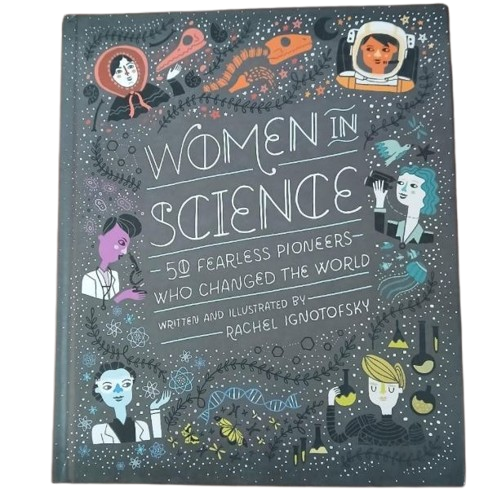 WOMEN IN SCIENCE: 50 FEARLESS PIONEERS WHO CHANGED THE WORLD