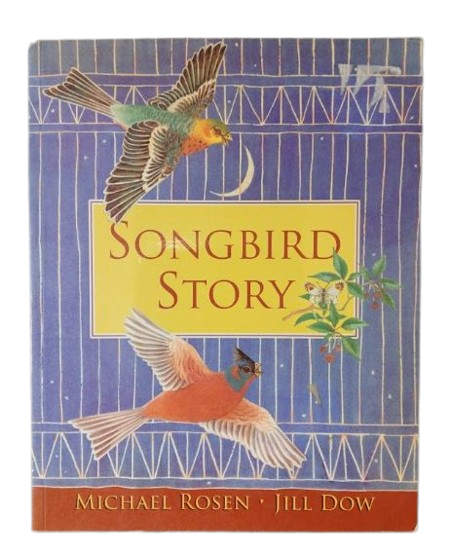 Songbird Story – Michael Rosen